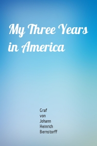 My Three Years in America