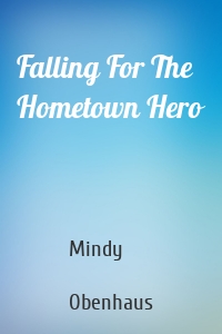 Falling For The Hometown Hero
