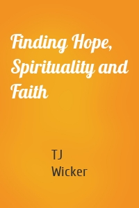 Finding Hope, Spirituality and Faith