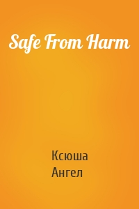 Safe From Harm