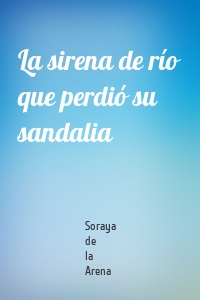 La sirena de río que perdió su sandalia
