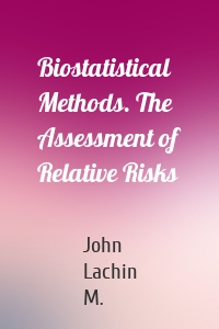 Biostatistical Methods. The Assessment of Relative Risks