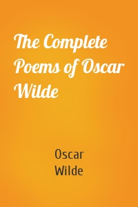 The Complete Poems of Oscar Wilde