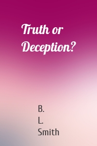 Truth or Deception?