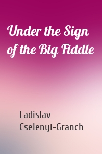 Under the Sign of the Big Fiddle