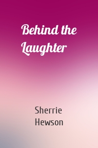 Behind the Laughter