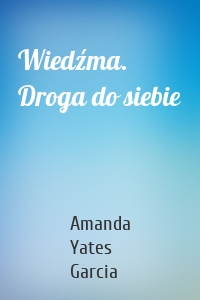 Wiedźma. Droga do siebie