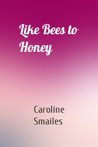 Like Bees to Honey