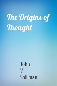 The Origins of Thought