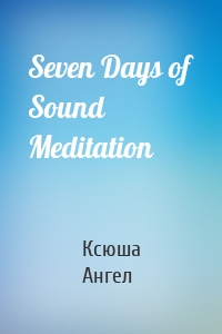 Seven Days of Sound Meditation