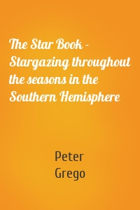 The Star Book - Stargazing throughout the seasons in the Southern Hemisphere