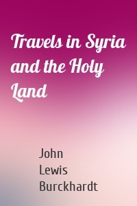 Travels in Syria and the Holy Land