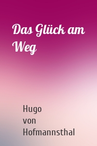 Das Glück am Weg