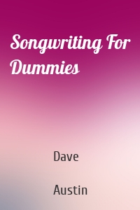 Songwriting For Dummies
