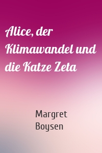 Alice, der Klimawandel und die Katze Zeta