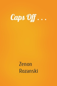 Caps Off . . .