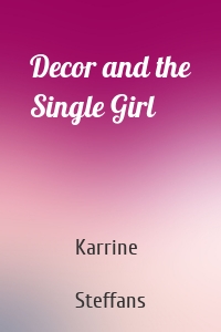 Decor and the Single Girl