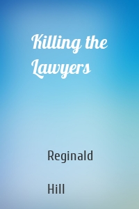Killing the Lawyers
