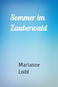 Sommer im Zauberwald