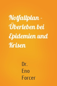 Notfallplan - Überleben bei Epidemien und Krisen