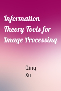 Information Theory Tools for Image Processing