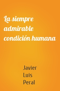 La siempre admirable condición humana
