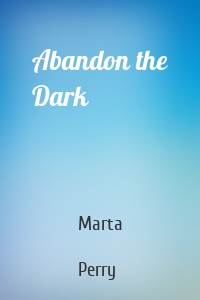 Abandon the Dark
