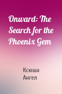 Onward: The Search for the Phoenix Gem