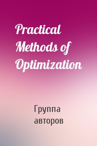 Practical Methods of Optimization