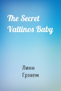 The Secret Valtinos Baby