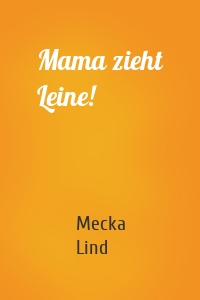 Mama zieht Leine!