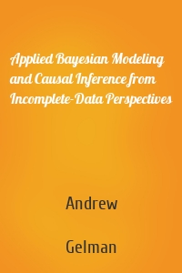 Applied Bayesian Modeling and Causal Inference from Incomplete-Data Perspectives