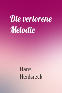 Die verlorene Melodie