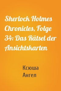 Sherlock Holmes Chronicles, Folge 34: Das Rätsel der Ansichtskarten