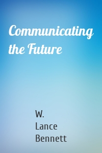 Communicating the Future