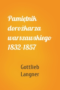 Pamiętnik dorożkarza warszawskiego 1832-1857