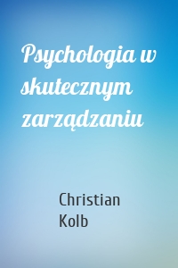 Psychologia w skutecznym zarządzaniu