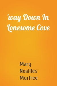 'way Down In Lonesome Cove