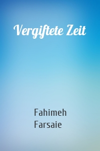 Vergiftete Zeit