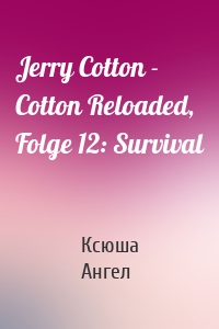 Jerry Cotton - Cotton Reloaded, Folge 12: Survival