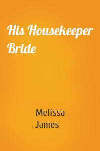 His Housekeeper Bride