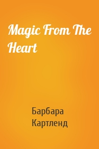 Magic From The Heart