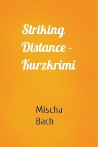 Striking Distance - Kurzkrimi