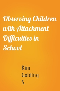 Observing Children with Attachment Difficulties in School