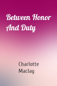 Between Honor And Duty