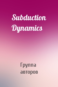 Subduction Dynamics