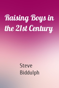 Raising Boys in the 21st Century
