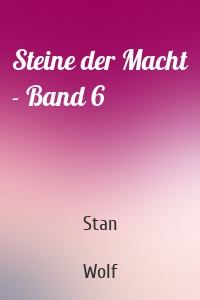 Steine der Macht - Band 6