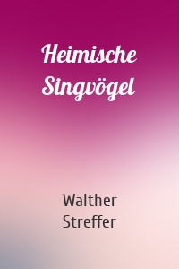 Heimische Singvögel