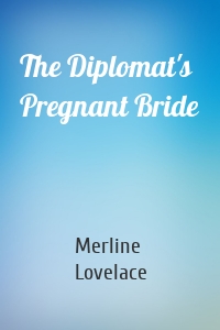 The Diplomat's Pregnant Bride